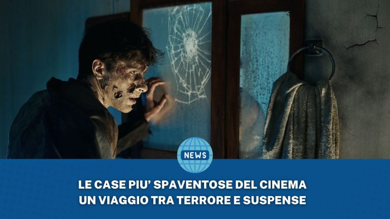 Le case più spaventose del Cinema: un viaggio tra terrore e suspense